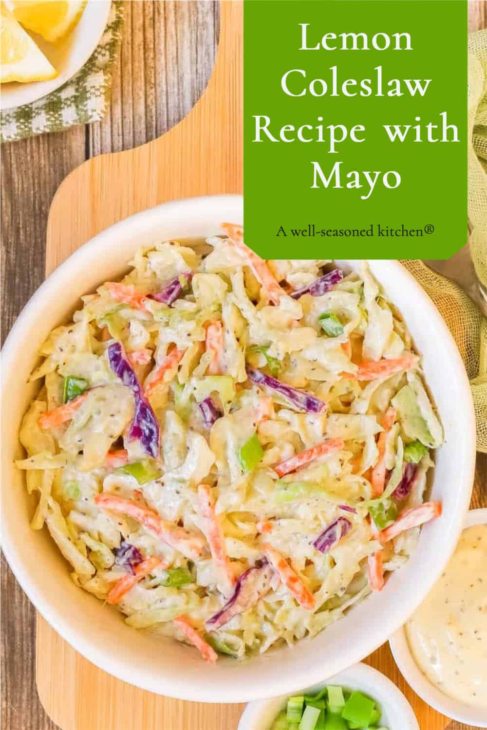 Lemon Coleslaw Recipe with Mayo A Well Seasoned Kitchen