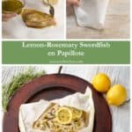 process and final shot of Lemon-Rosemary Swordfish en Papillote