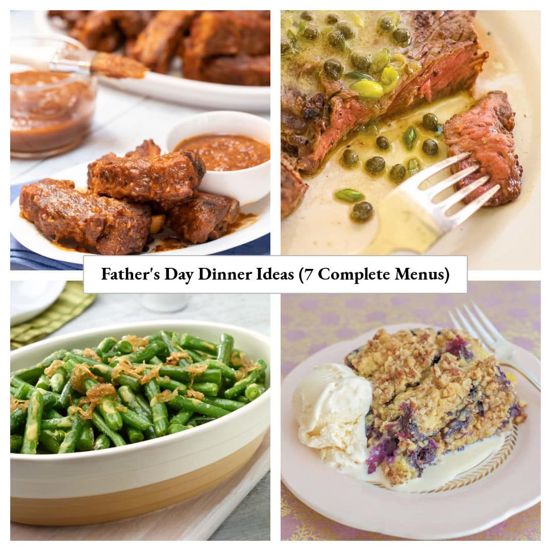 Collage of Father’s Day dinner ideas featuring BBQ ribs, grilled ribeye steak with Dijon sauce, green beans with crispy shallots, and berry cobbler with ice cream.